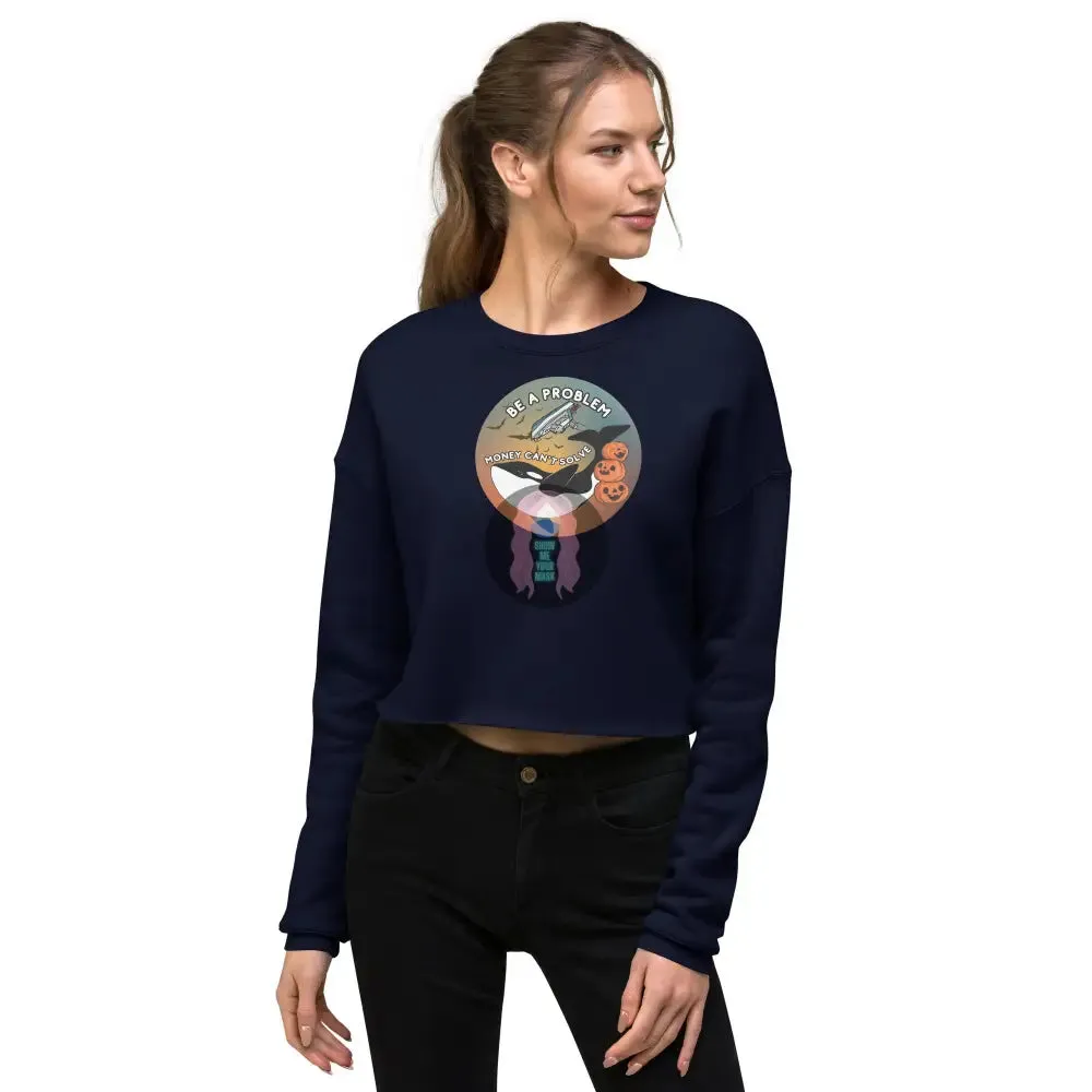 Orca "Be a Problem Money Can't Solve" Halloween Crop Sweatshirt